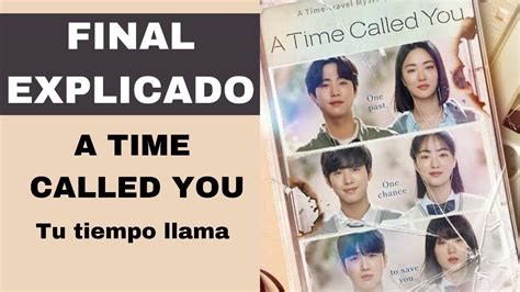 Final Explicado De A Time Called You Tu Tiempo Llama Explicado