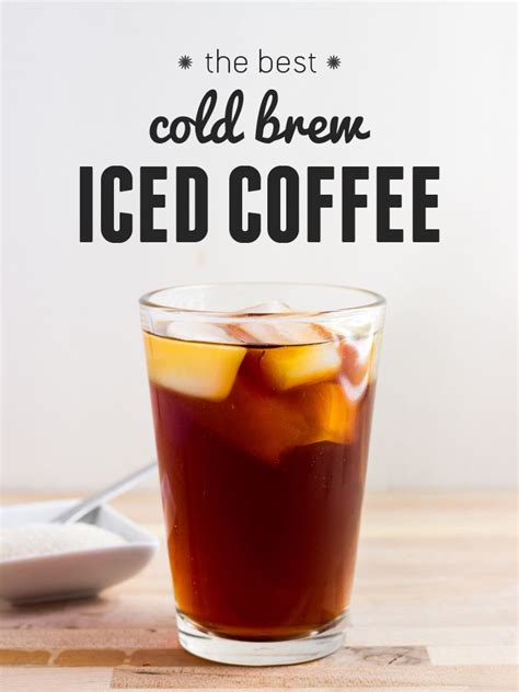 How To Make The Best Cold Brew Iced Coffee Coffee Blog Coffee Uses I