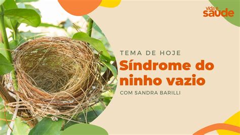 O Que É Síndrome Do Ninho Vazio - Síndrome Do Ninho Vazio Sintomas - NAZAEDU