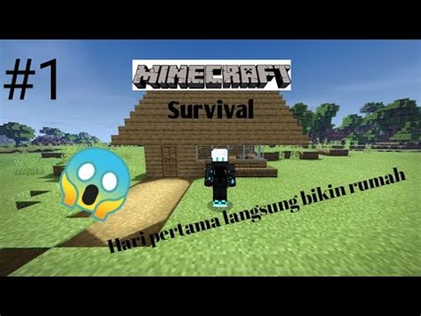 Hari Pertama Ngeyoutube Dan Hari Pertama Main Survival Minecraft