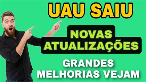 UAU SAIU NOVAS ATUALIZAÇÕES GRANDES MELHORIAS VEJAM YouTube