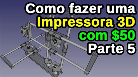 Impressora 3d Simples Parte 5 Peças Estruturais Montagem Feita Em