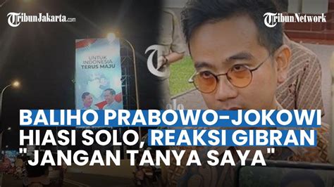 Reaksi Gibran Ditanya Banyak Baliho Prabowo Jokowi Di Solo Yang