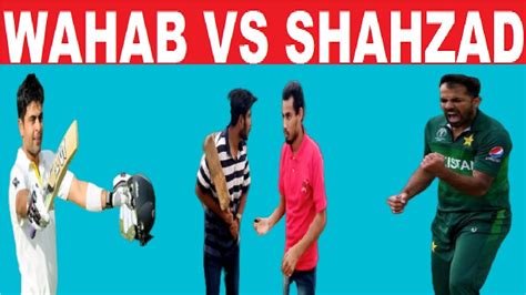 Ahmad Shahzad Vs Wahab Riaz Street Fight In Pakistan Youtube