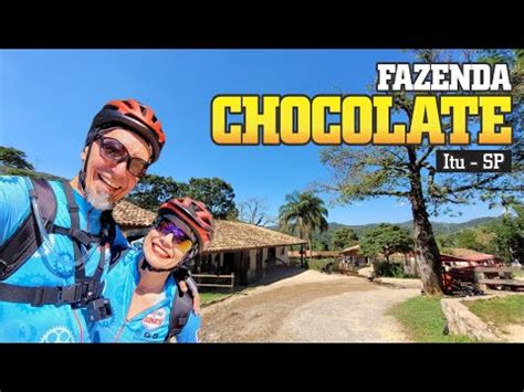 Fazenda Chocolate Onde Pedalar Em Itu Sp Maio Youtube