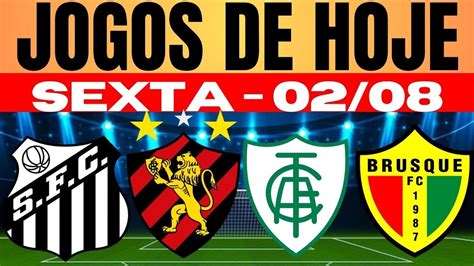 Jogos De Hoje BrasileirÃo 2024 I Sexta Feira 02 08 2024 Jogos De