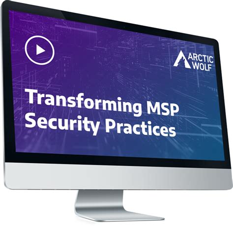 Transforming Msp Cybersecurity Practices Arctic Wolf