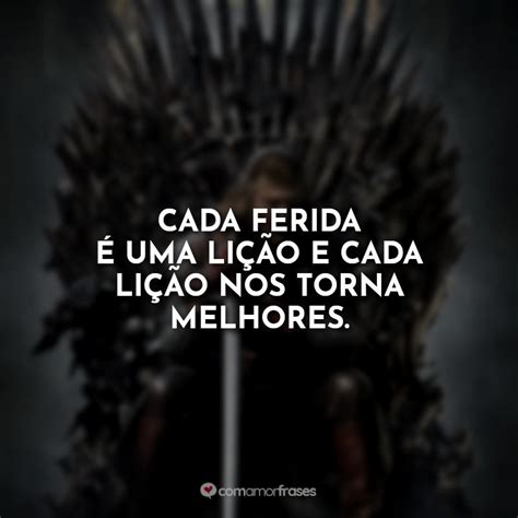 65 Melhores Frases de Game of Thrones Série Amor Frases