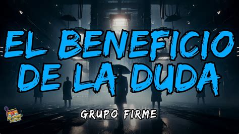 Grupo Firme El Beneficio De La Duda Letra Lyrics YouTube