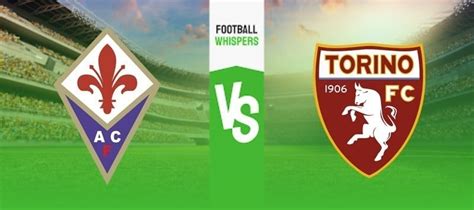 Fiorentina Vs Torino Prediction Odds And Betting Tips