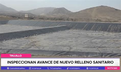 Inspeccionan Avance De Nuevo Relleno Sanitario Noticias Del Per Del