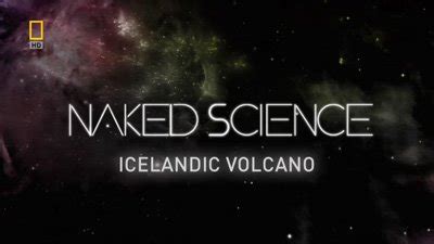 Watch Naked Science Season Episode Iceland Volcano Eruption