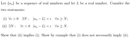 Solved Let An Be A Sequence Of Real Numbers And Let L Be A Chegg