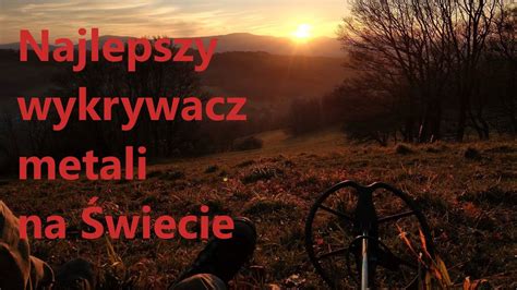 Najlepszy wykrywacz metali na Świecie cz 10 YouTube