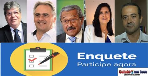 Enquete Em Quem Voc Votaria Para Governador Da Para Ba Se A Elei O