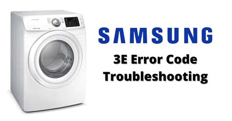 Samsung Washer 3e Error Code Troubleshooting How To Fix It