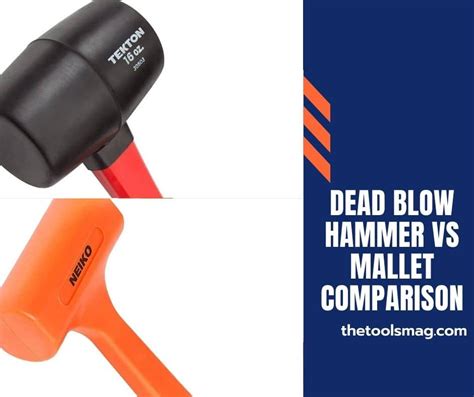 Dead Blow Hammer Vs Rubber Mallet Comparison