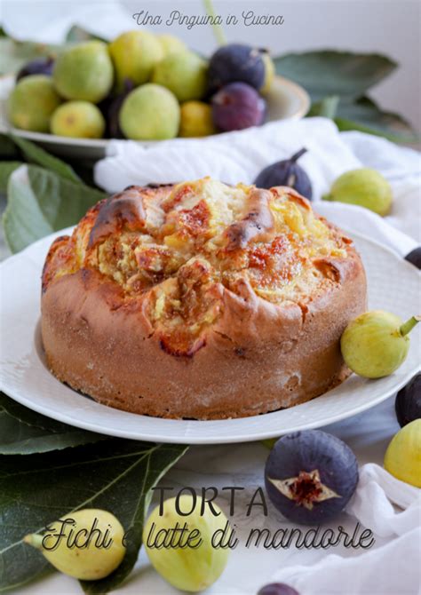 Torta Ai Fichi E Al Latte Di Mandorle Una Pinguina In Cucina