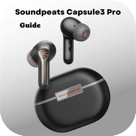 Soundpeats Capsule Pro Guide Apps On Google Play