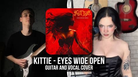 KITTIE Eyes Wide Open Guitar And Vocal Ksushalisitsyna Cover