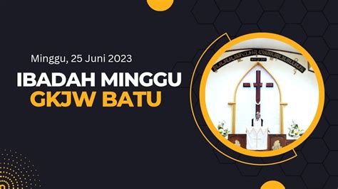 Ibadah Minggu Gkjw Batu Juni Pembukaan Bulan Keluarga Pdt