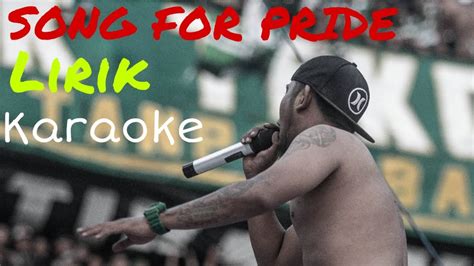 Song For Pride Lirik Karaoke In Tribun Gelora Bung Tomo Youtube