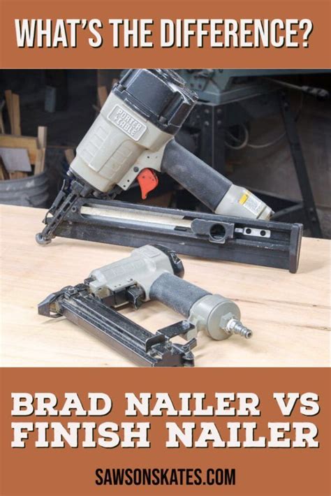 Brad Nailer Vs Finish Nailer Which To Choose Why Saws On Skates