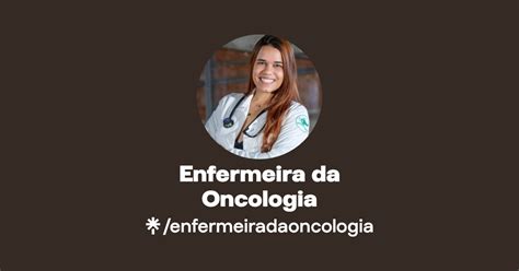 Enfermeira Da Oncologia Instagram Linktree