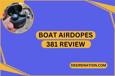 Boat Airdopes 381 Review Desire Nation