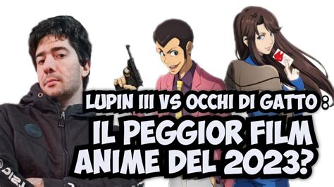 Lupin III Vs Occhi Di Gatto Il Peggior Film Anime Del 2023 Anime