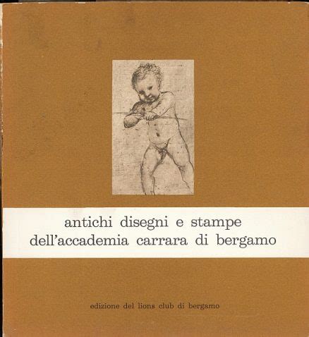 Antichi Disegni E Stampe Dell Accademia Carrara Di Bergamo Elle Libri