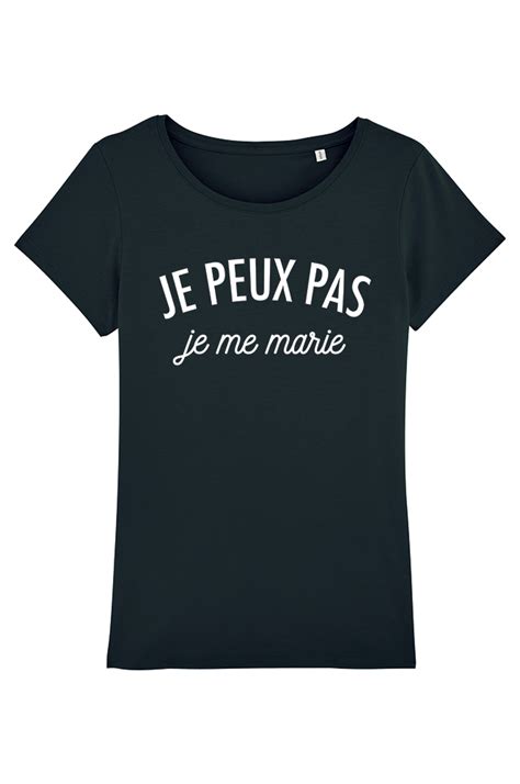 Tshirt Femme Col Rond Je Peux Pas Je Me Marie By Oh Oui