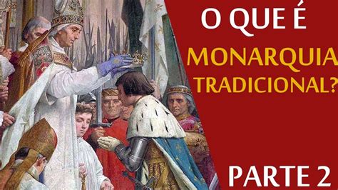 O Que Monarquia Tradicional Parte Youtube