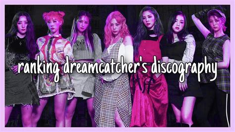 Ranking Dreamcatchers Discography Vanillanamjoon Youtube