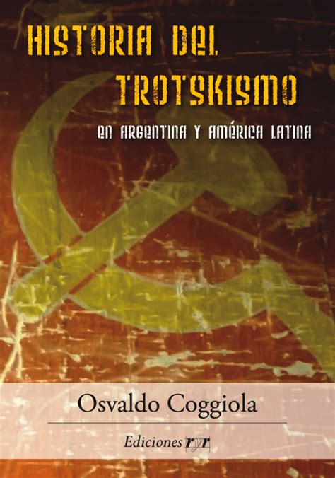 Historia Del Trotskismo En Argentina Y Am Rica Latina Osvaldo Coggiola