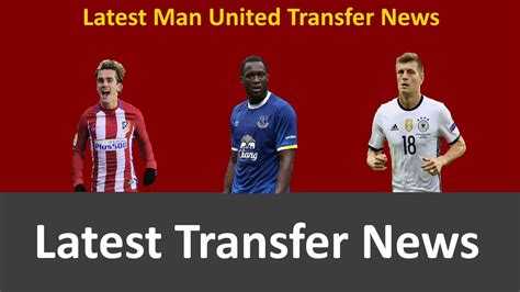 Latest Manchester United Transfer News L Summer Update Youtube