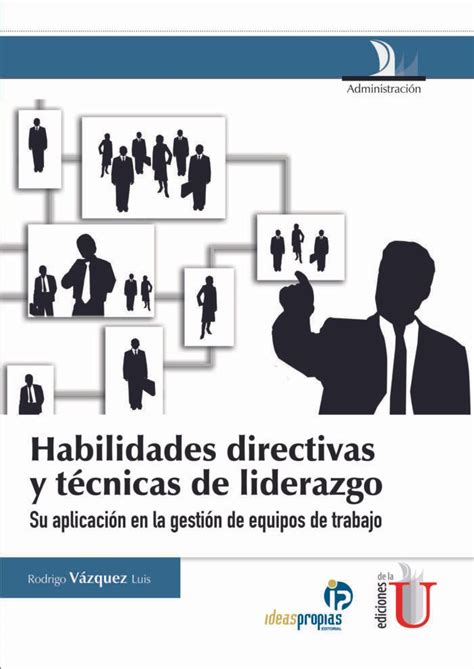 Habilidades Directivas Y Técnicas De Liderazgo Ediciones De La U