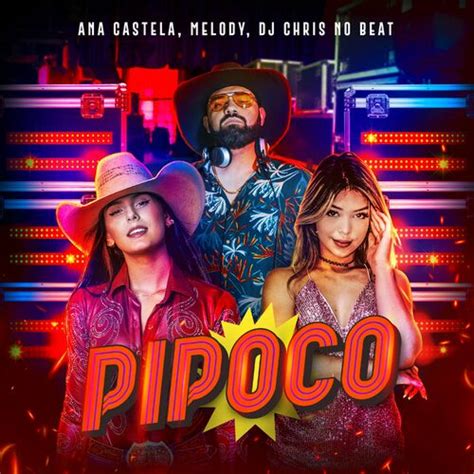 Ana Castela - Pipoco: lyrics and songs | Deezer