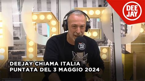 Deejay Chiama Italia Puntata Del 3 Maggio 2024 YouTube