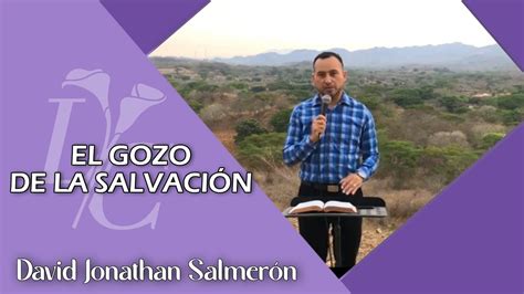 El Gozo De La Salvaci N David Jonathan Salmeron Youtube