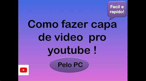 Como Fazer Capa De Video Pro Youtube Pelo Pc Youtube