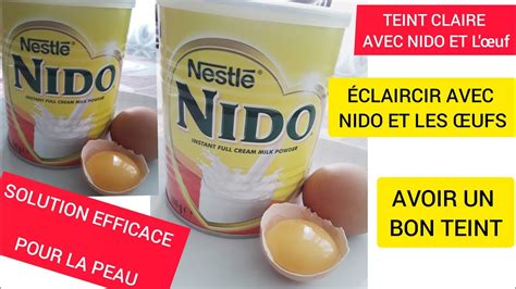 Le Lait NIDO Et Le Jaune D Oeufpour Avoir Un TEINT CLAIR YouTube