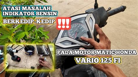 Cara Atasi Masalah Indikator Bensin Berkedip Kedip Pada Motor Honda