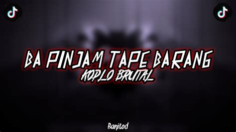 DJ MELODY HANTAKAN X BA PINJAM TAPE BARANG KOPLO BRUTAL BY BANITOD