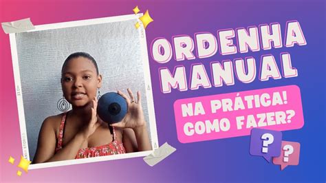 Ordenha Manual Na Pr Tica Como Fazer Bem Explicado Youtube