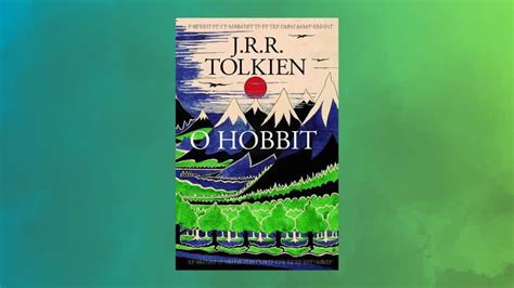 O Hobbit Confira 6 Curiosidades Sobre A Obra Escrita Por J R R