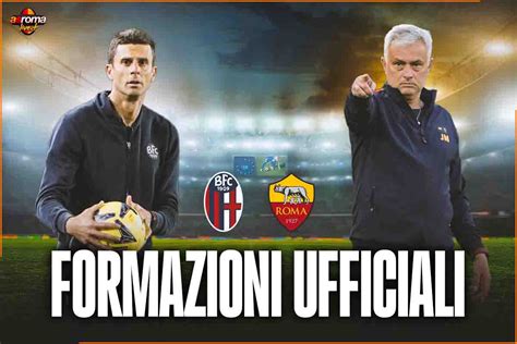 Formazioni Ufficiali Bologna Roma Mourinho Sorprende Ancora