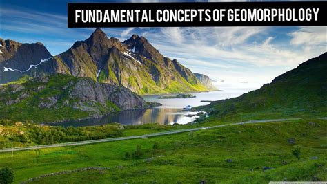 Fundamental Concepts Of Geomorphology Youtube