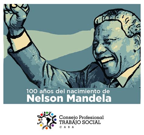 100 AÑOS DEL NACIMIENTO DE NELSON MANDELA Trabajo Social