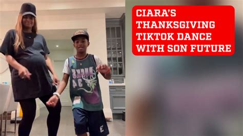 Ciara's viral Thanksgiving TikTok with son Future: 'Mommy and Son Fun ...